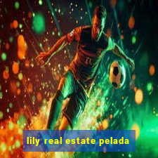 lily real estate pelada